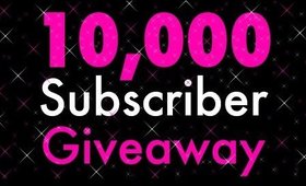 10,000 Subscriber Giveaway!! July 21st - July 27th