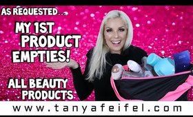 As Requested | My 1st Product Empties! | All Beauty Products | Tanya Feifel-Rhodes