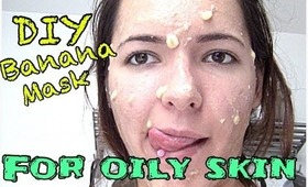 DIY banana mask for OILY skin