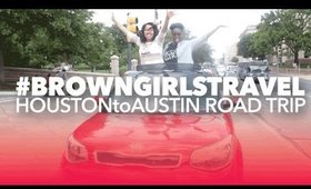 #BrownGirlsTravel | Austin/Houston Road Trip w/ EvelynFromTheInternets