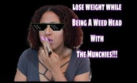 How To Lose Weight While Smoking Weed/ Marijuana