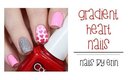 Gradient Heart Nails | NailsByErin