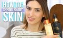 How To: Spring Ready Skin | Lily Pebbles