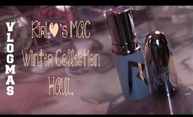 Vlogmas 12 - MAC Rihanna Winter 2013 - HAUL (with lip swatch)