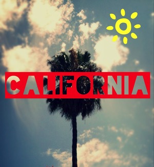 I love California so much!