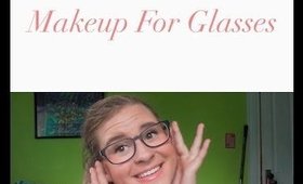 Makeup for Glasses ♡