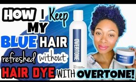HAIR: How I Keep My Blue Hair Refreshed without Hair Dye with oVertone!