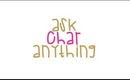 Ask Char Anything :)