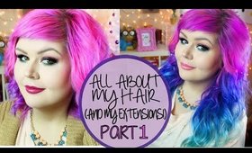 All About My Hair Part 1 - My Hair Care, Dye and Hair Extensions!