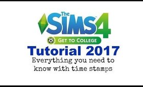 TS4 Get To College Tutorial 2017 Everything you need to know with time stamps!