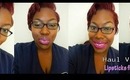 Haul Video: Lipsticks for Women of Color
