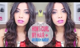 How I Curl my Hair + How I apply Air Brush Makeup!