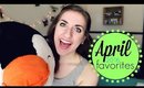 April 2016 Favorites! | What To Watch & Listen To