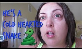 HE'S A COLD HEARTED SNAKE | DITL VLOG