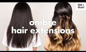 How To: Ombre Hair Extensions | Milk + Blush