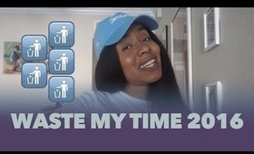 Waste My Time Summer '16 - #VEDA 7