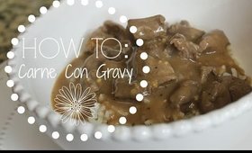 HOW TO: Carne Con Gravy (Meat with Gravy)