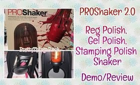 Proshaker 2.0 | Nail Polish, Gel Polish & Stamping Polish Shaker - Review/Demo | PrettyThingsRock