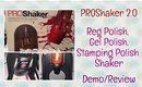 Proshaker 2.0 | Nail Polish, Gel Polish & Stamping Polish Shaker - Review/Demo | PrettyThingsRock