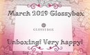 Glossybox March 2019 | Unboxing!