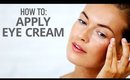 The Best Way To Apply Eye Cream
