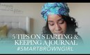 5 Tips on How to Start & Keep a Journal | #SmartBrownGirl