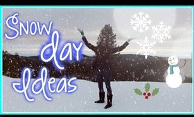 Snow Day Ideas