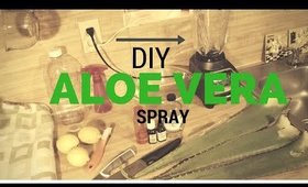 Making Fresh Aloe Vera  Refresher Spray :DIY