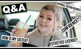 Q&A: Get To Know Me | How's my sister? Body Confidence? Esthetics Licence?