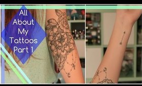 All About My Tattoos: Part 1!