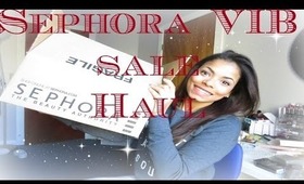 Haul- Sephora VIB Sale!!!