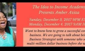 The Idea to Income Academy Presents Amber Aziza