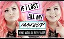IF I LOST ALL MY MAKEUP What Would I Buy First? | Must Have Beauty Products
