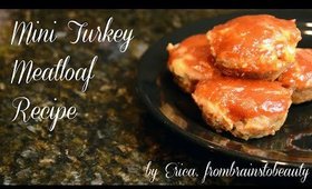 RECIPE: Mini Turkey Meatloaf | FromBrainsToBeauty