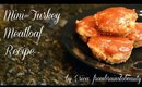 RECIPE: Mini Turkey Meatloaf | FromBrainsToBeauty