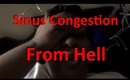 VEDA | Sinus Congestion From Hell!!! | 04/14/2015