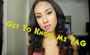 Get to know me  TAG