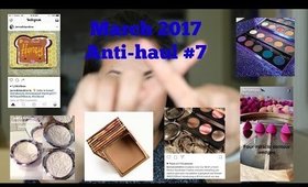 March 2017 Anti Haul #7