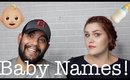 Baby Names Battle! Names We Love But Won't Be Using