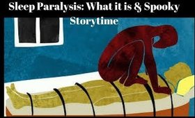 Sleep Paralysis & My Spooky Story Time!
