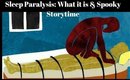 Sleep Paralysis & My Spooky Story Time!
