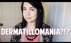 DERMATILLOMANIA?!?