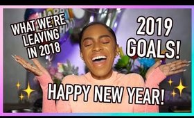 MY 2019 GOALS! Body Goals, Buying a New House + What We're Leaving in 2018!