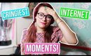 My Most Embarrassing Internet Moments