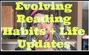 Evolving Reading Habits + Life Updates