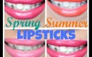 My Spring and Summer Lipstick Faves!