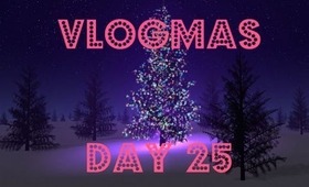 Vlogmas - Day 25 - The one where its Christmas!!!!