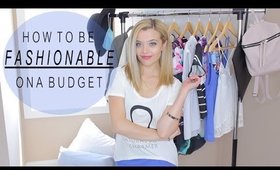 HOW TO BE STYLISH WHEN YOU'RE BROKE | 10 TIPS