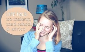 Life Talk: no makeup, starting medical school, two moves & more