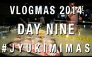 #JYUKIMIMAS DAY NINE | VLOGMAS 2014 | JYUKIMI.COM